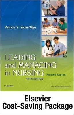Nursing Leadership & Management Online for Yoder-Wise Leading and Managing in Nursing - Revised Reprint (Text and Access Card Package)