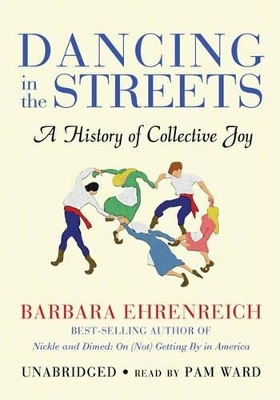 Dancing in the Streets - Barbara Ehrenreich