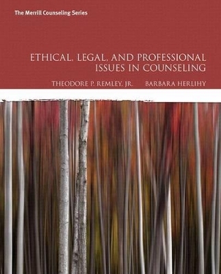 Ethical, Legal, and Professional Issues in Counseling, Enhanced Pearson Etext with Loose-Leaf Version -- Access Card Package - Theodore P Remley, Barbara P Herlihy