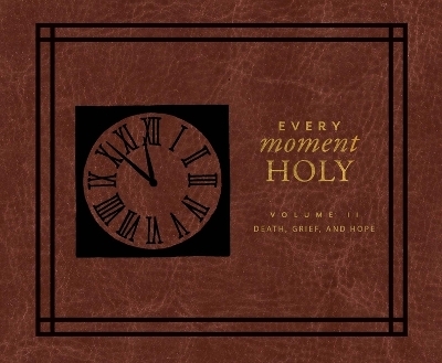 Every Moment Holy II - Douglas Kaine McKelvey