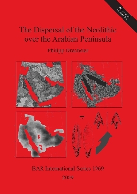 The Dispersal of the Neolithic over the Arabian Peninsula - Philipp Drechsler