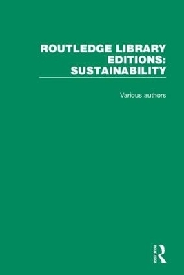 Routledge Library Editions: Sustainability -  Various authors