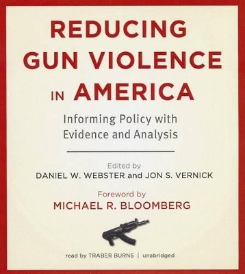 Reducing Gun Violence in America - Daniel W Webster, Jon S Vernick