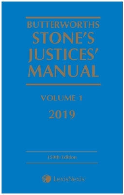 Butterworths Stone's Justices' Manual 2019 - 
