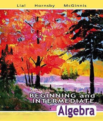Beginning and Intermediate Algebra - Margaret L Lial, John Hornsby, Terry McGinnis