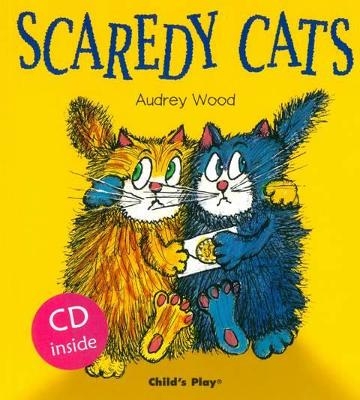 Scaredy Cats - Audrey Wood