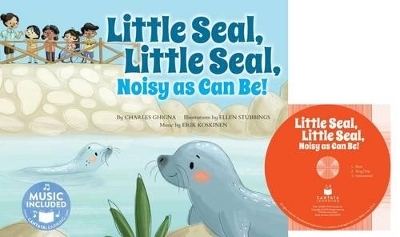 Little Seal, Little Seal, Noisy as Can Be! - Charles Ghigna