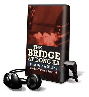 The Bridge at Dong Ha - John Grider Miller