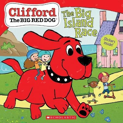 The Big Island Race (Clifford the Big Red Dog Storybook) - Meredith Rusu