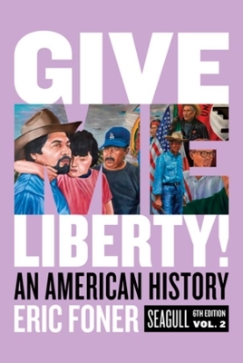 Give Me Liberty! - Eric Foner