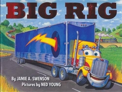 Big Rig (1 Hardcover/1 CD) - Jamie A Swenson