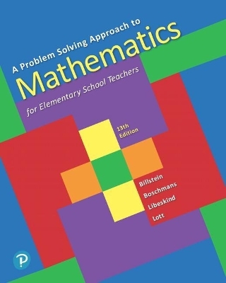 A Problem Solving Approach to Mathematics for Elementary School Teachers Plus Mylab Math with Pearson Etext-- 24 Month Access Card Package - Rick Billstein, Shlomo Libeskind, Johnny Lott, Barbara Boschmans