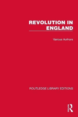 Routledge Library Editions: Revolution in England -  Various