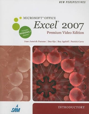 New Perspectives on Microsoft Office Excel 2007, Introductory, Premium Video Edition