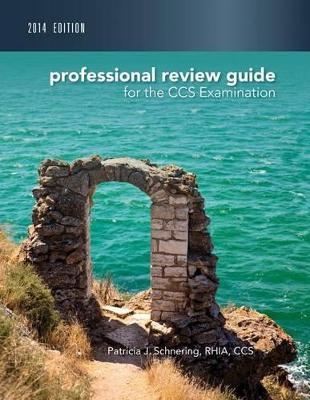 Professional Review Guide for CCS Exam - Patricia Schnering