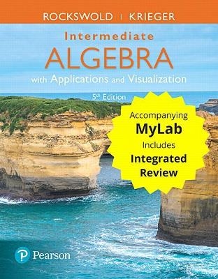 Intermediate Algebra with Applications & Visualization with Integrated Review and Worksheets Plusmylab Math -- 24 Month Title-Specific Access Card Package - Gary Rockswold, Terry Krieger