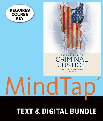 Bundle: Essentials of Criminal Justice, Loose-Leaf Version, 10th + Mindtap Criminal Justice, 1 Term (6 Months) Printed Access Card - Larry Siegel, John L Worrall