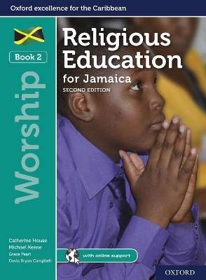 Religious Education for Jamaica: Student Book 2: Worship - Ms Catherine House, Mr Michael Keene, Ms Grace Peart, Ms Davia Bryan Campbell