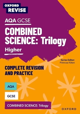 Oxford Revise: Oxford Revise: AQA GCSE Combined Science - Complete Revision and Practice Guide - Includes Knowledge Organisers, Retrieval Practice, Exam Style Questions and more