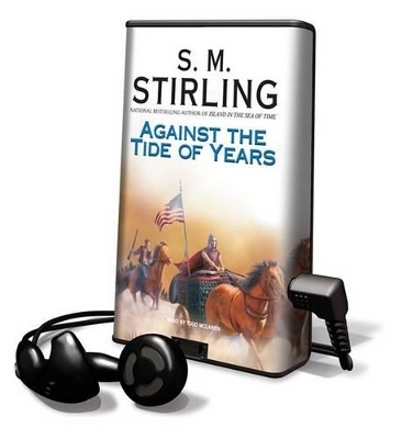 Against the Tide of Years - S M Stirling