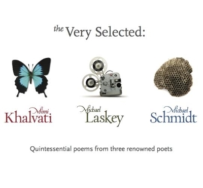 The Very Selected 2017 - Mimi Khalvati, Michael Schmidt, Michael Laskey