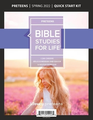 Bible Studies for Life: Preteens Quick Start Kit Spring 2022 -  Lifeway Kids