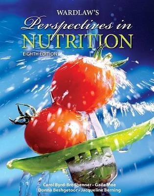 Wardlaw's Persepectives in Nutrition - Carol Byrd-Bredbenner, Gaile Moe, Donna Beshgetoor, Jacqueline R Berning
