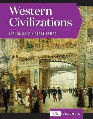 Western Civilizations - Joshua Cole, Carol Symes