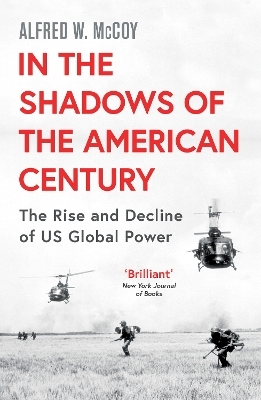 In the Shadows of the American Century - Alfred W. McCoy