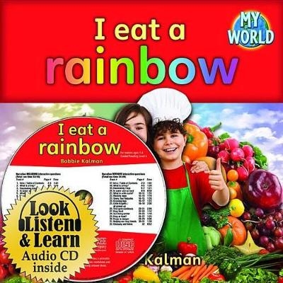 I Eat a Rainbow - Bobbie Kalman