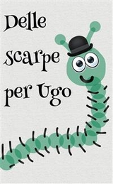 Delle scarpe per Ugo - Federica Pastorino
