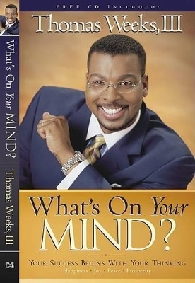 What's on Your Mind? - Thomas Weeks  III