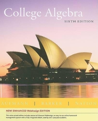 College Algebra - Richard N Aufmann, Vernon C Barker, Richard D Nation
