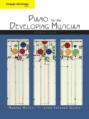 Bundle: Cengage Advantage Books: Essential Piano for the Developing Musician, 6th + Resource Center Printed Access Card - Martha Hilley, Lynn Olson