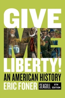 Give Me Liberty! - Eric Foner