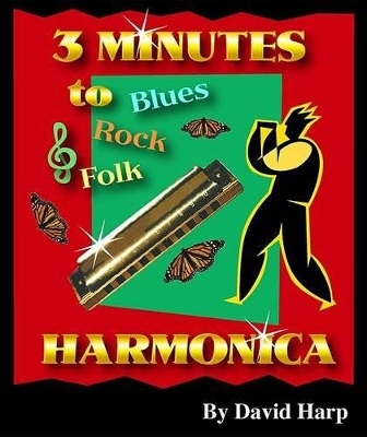 Three Minutes to Blues, Rock, and Folk Harmonica - David Harp