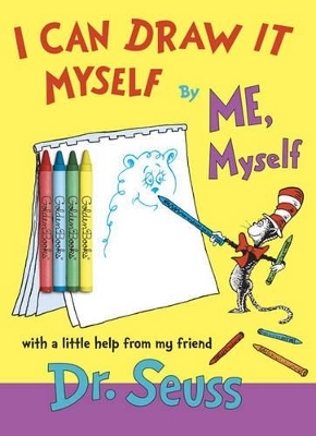 I Can Draw It Myself, by Me, Myself -  Dr Seuss