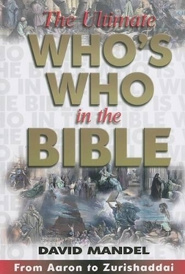 The Ultimate Who's Who in the Bible - David Mandel