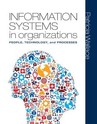 Information Systems in Organizations Plus MyMISLab with Pearson eText -- Access Card Package - Patricia Wallace