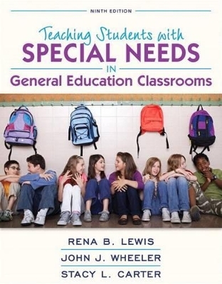 Revel for Teaching Students with Special Needs in General Education Classrooms with Loose-Leaf Version - Rena Lewis, John Wheeler, Stacy Carter