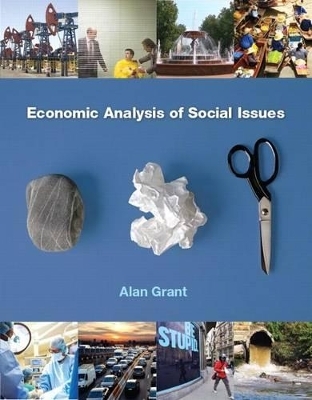 Economic Analysis of Social Issues Plus Mylab Economics with Pearson Etext (1-Semester Access) -- Access Card Package - Alan Grant