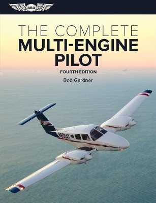 The Complete Multi-Engine Pilot - Bob Gardner