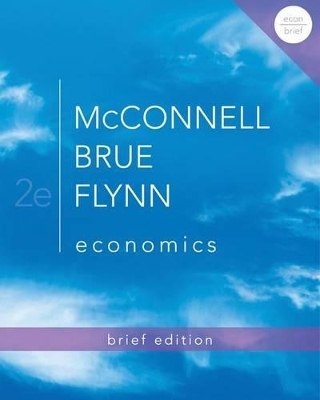 Economics Brief Edition with Connect Access Card - Campbell R McConnell, Stanley L Brue, Sean Masaki Flynn