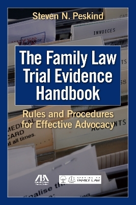 The Family Law Trial Evidence Handbook