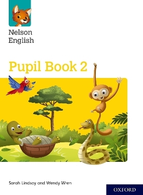 Nelson English: Year 2/Primary 3: Pupil Book 2 - Sarah Lindsay, Wendy Wren