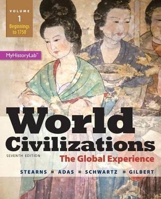 World Civilizations - Peter N Stearns, Michael B Adas, University Stuart B Schwartz, Marc Jason Gilbert