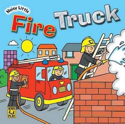 Noisy Little Fire Truck