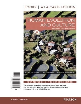 Human Evolution and Culture, Books a la Carte Edition Plus New Mylab Anthropology for Anthropology -- Access Card Package - Melvin Ember, Carol R Ember, Peter N Peregrine
