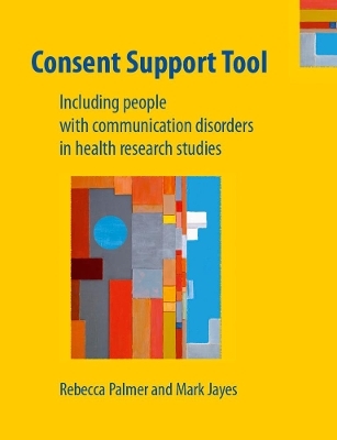 Consent Support Tool - Rebecca Palmer, Mark Jayes
