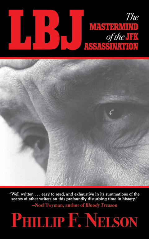 LBJ: The Mastermind of the JFK Assassination -  Phillip F. Nelson
